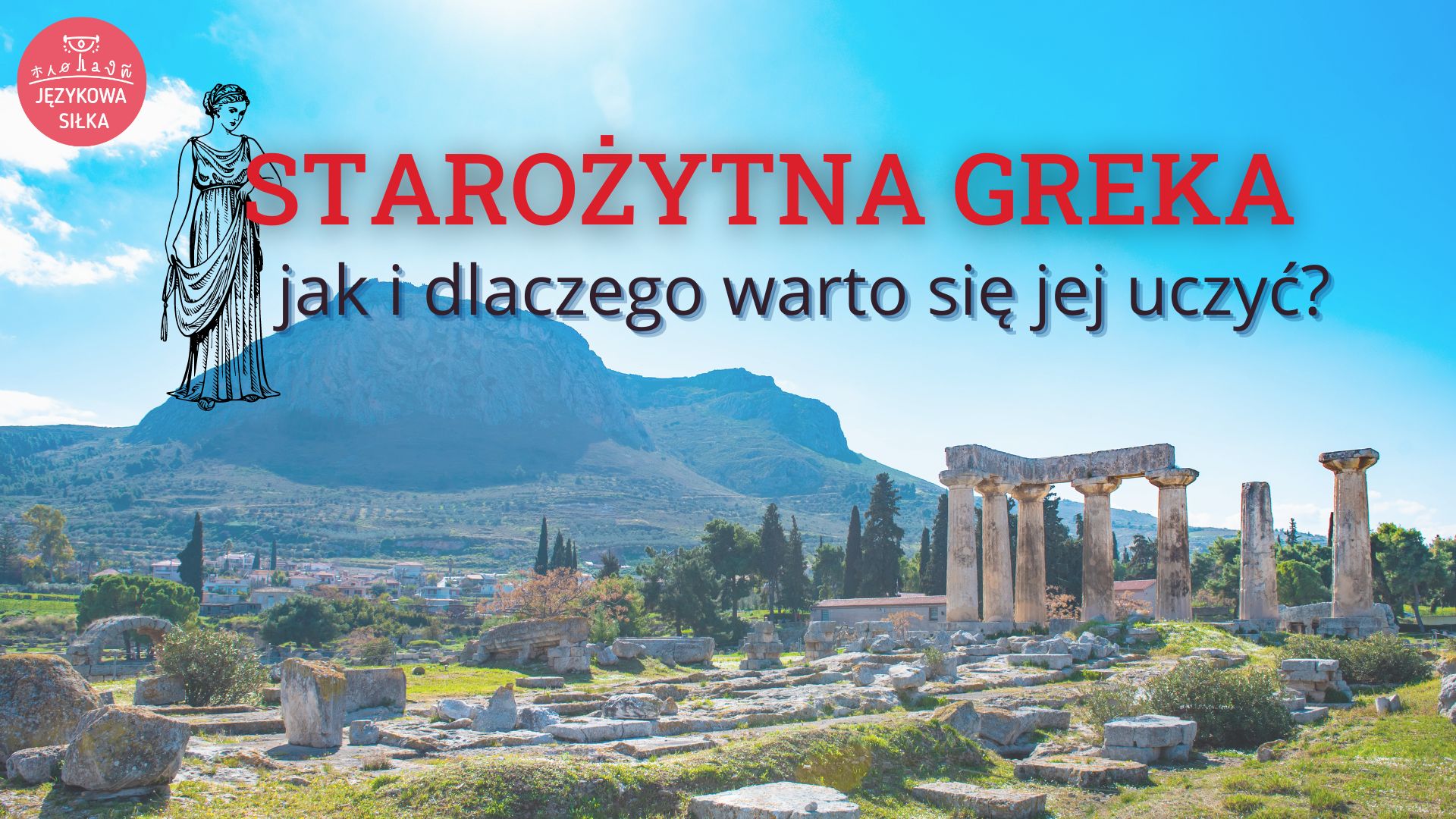 Jak i dlaczego warto uczyć się starożytnej greki?