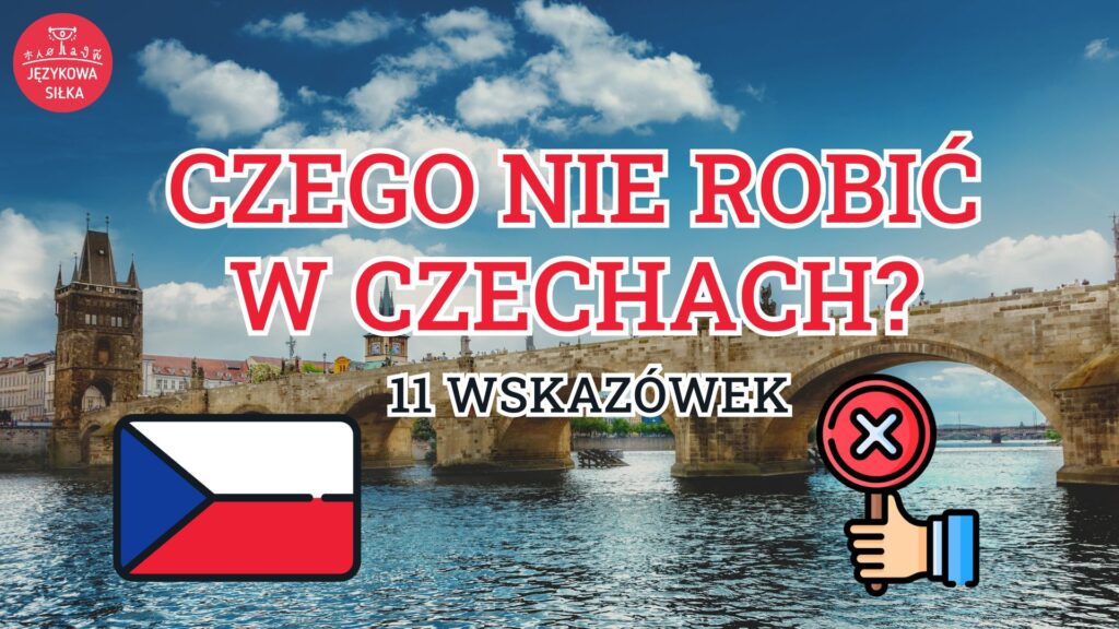 czego nie robić w czechach