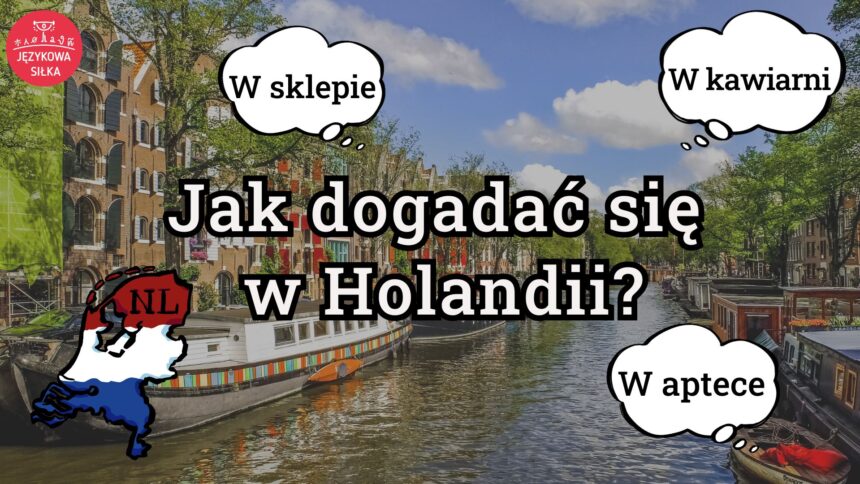 jak dogadać się w holandii