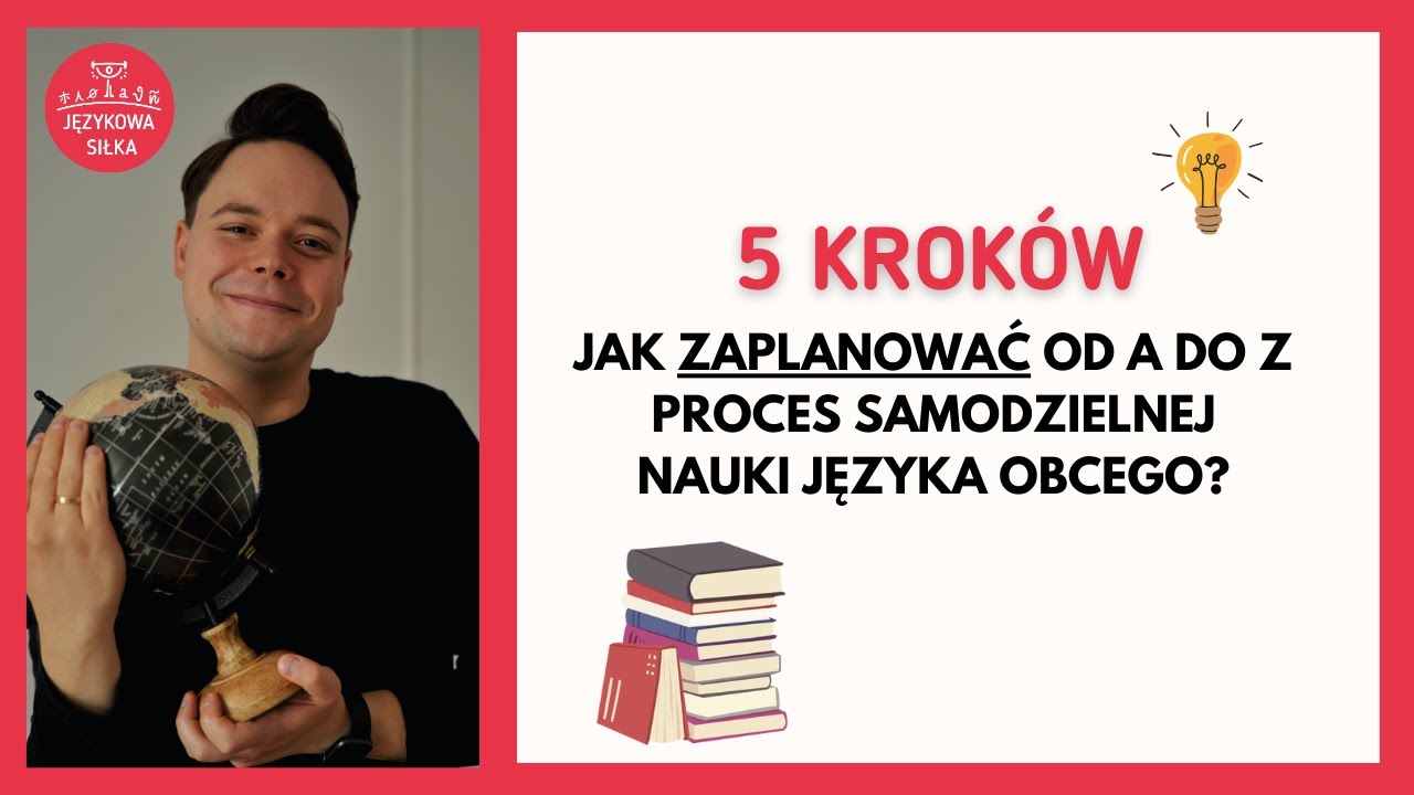 Jak Zaplanować od A do Z Proces SAMODZIELNEJ Nauki Języka Obcego?