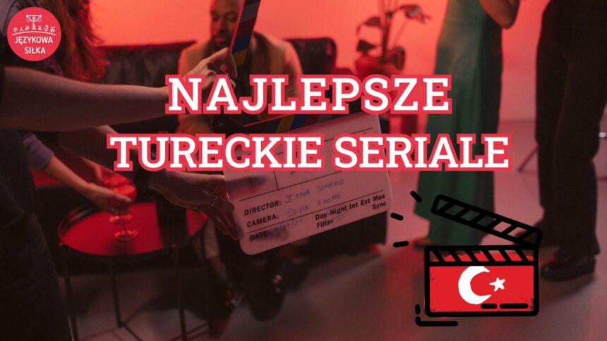 najlepsze tureckie seriale