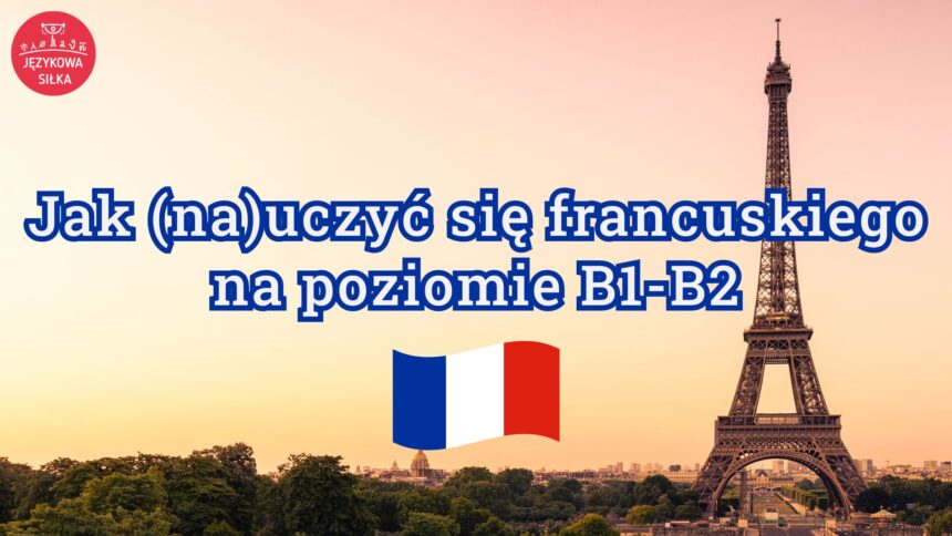 jak nauczyć się francuskiego