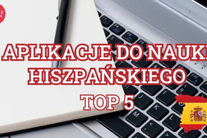 NAJLEPSZE APLIKACJE DO NAUKI HISZPAŃSKIEGO